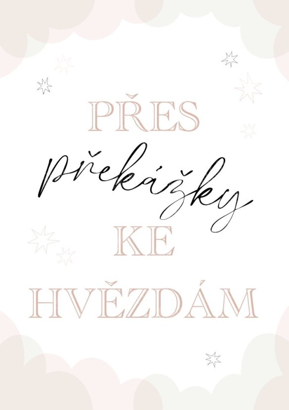 Plakát s nápisem „Přes překážky ke hvězdám“ v růžových tónech. | KIKIKA