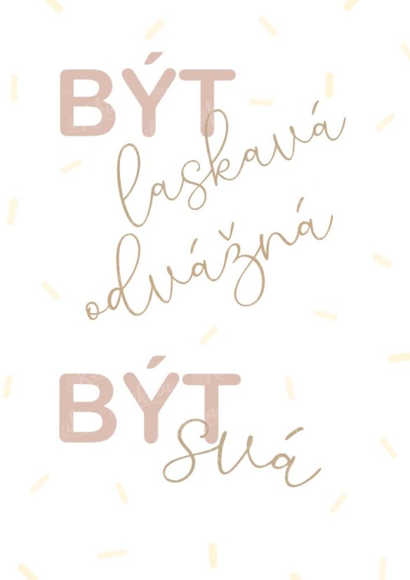 Plakát s nápisem „Být laskavá, být svá“ v pastelových tónech. | KIKIKA
