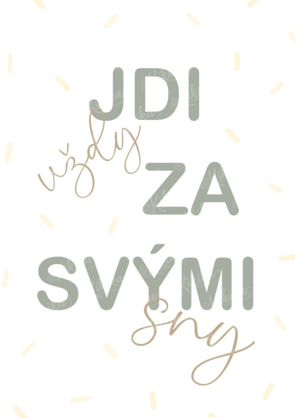 Plakát s nápisem „Jdi vždy za svými sny“ v zelených pastelových tónech. | KIKIKA