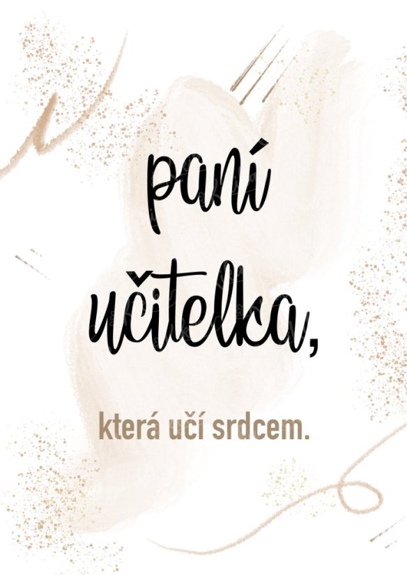 Plakát s nápisem „Paní učitelka, co učí srdcem“ ve světle hnědém provedení, jemný a elegantní design s květinovými motivy. KIKIKA
