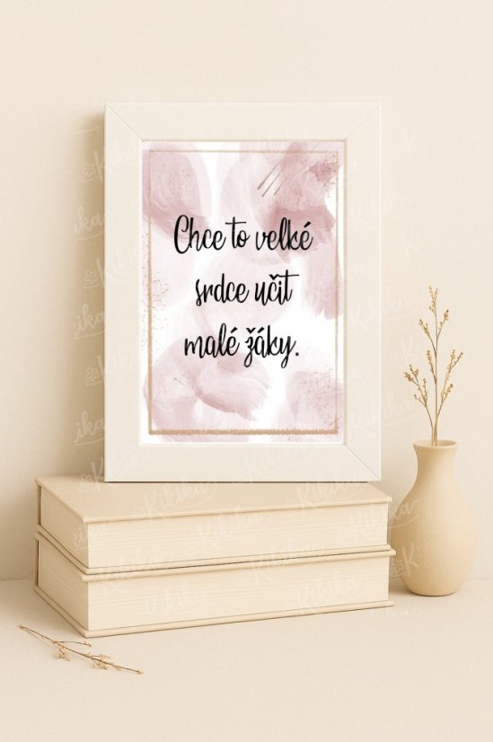 Plakát pro učitele s nápisem „Chce to velké srdce učit malé žáky“ – vkusná dekorace do třídy | KIKIKA