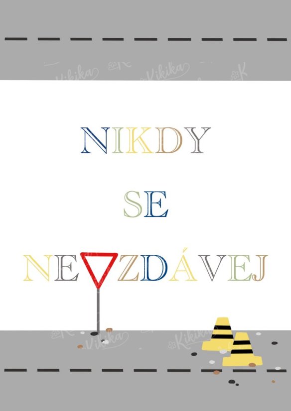 Plakát s bagry a nápisem „Nikdy se nevzdávej“ v tyrkysových tónech. | KIKIKA