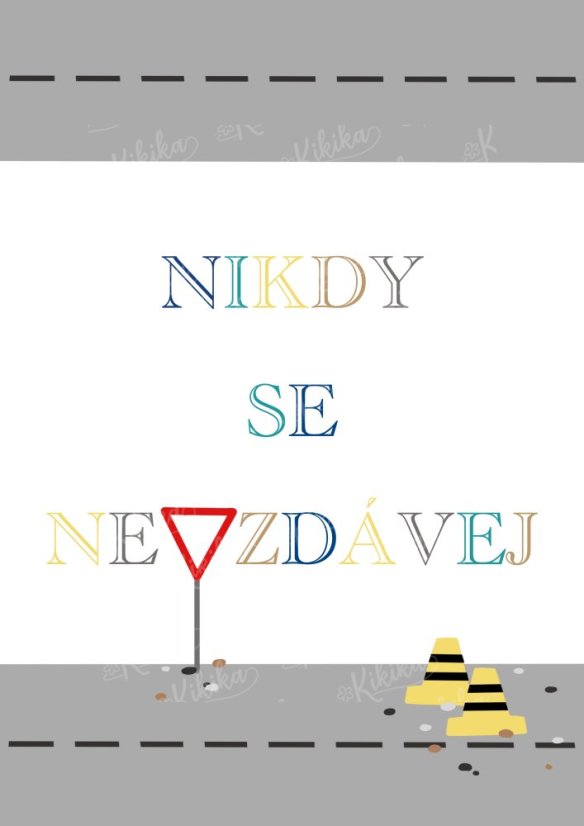 Plakát s bagry a nápisem „Nikdy se nevzdávej“ v zelených tónech. | KIKIKA