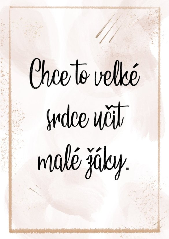 Plakát s nápisem „Chce to velké srdce učit malé žáky“ ve starorůžové barvě – dárek pro paní učitelku | KIKIKA