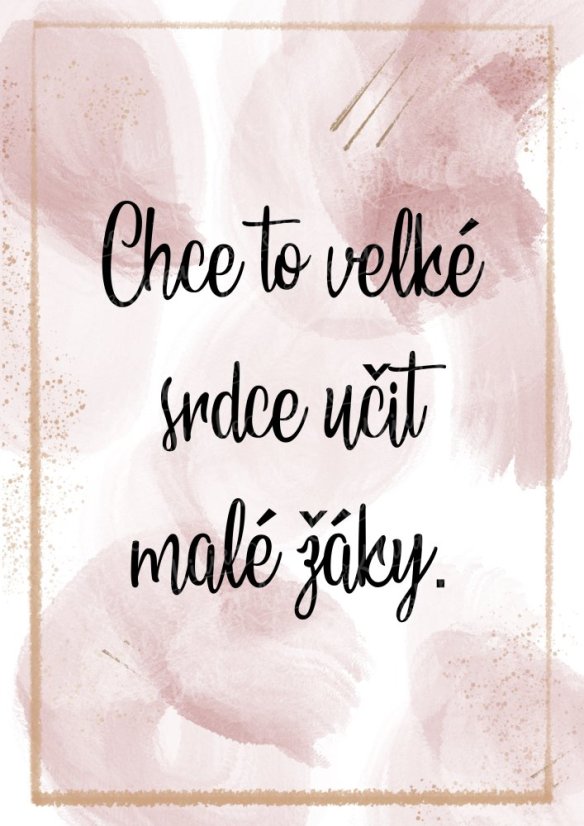 Plakát s nápisem „Chce to velké srdce učit malé žáky“ v hnědé barvě – dárek pro paní učitelku | KIKIKA